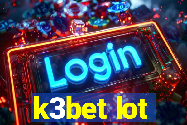 k3bet lot