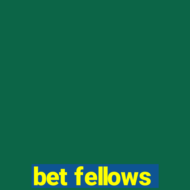 bet fellows