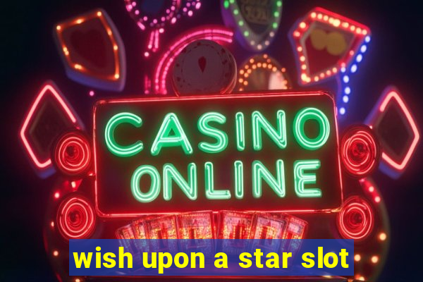 wish upon a star slot