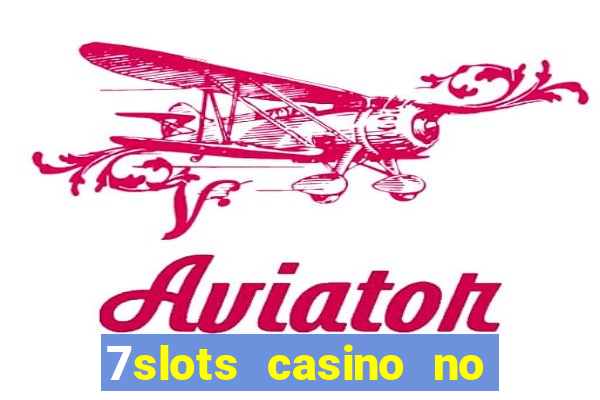 7slots casino no deposit bonus codes