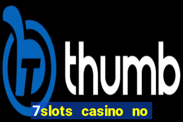 7slots casino no deposit bonus codes