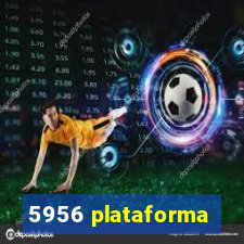 5956 plataforma