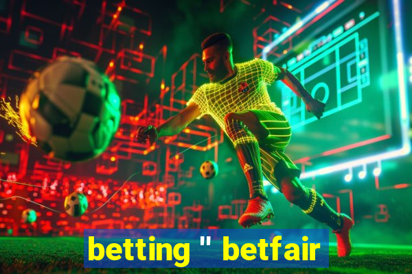 betting '' betfair