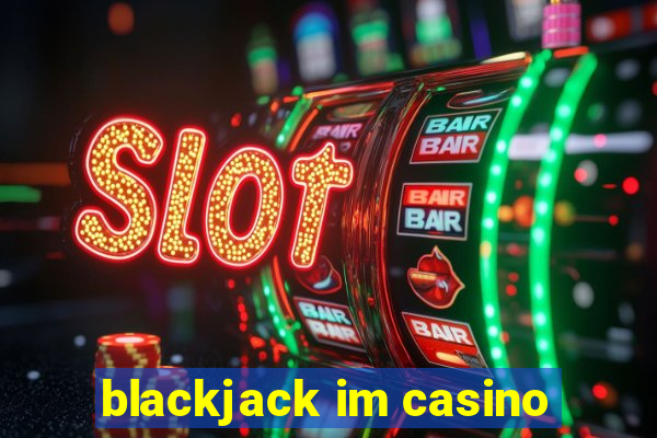 blackjack im casino