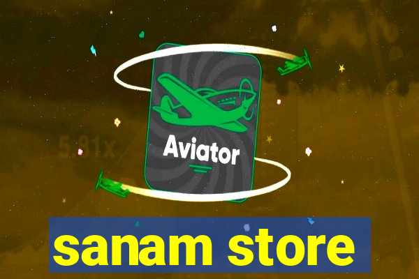 sanam store