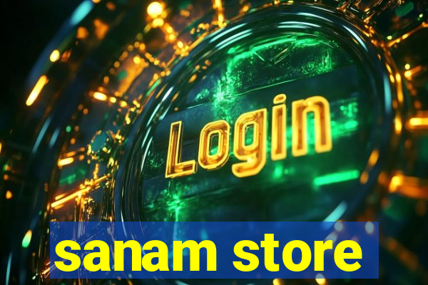 sanam store