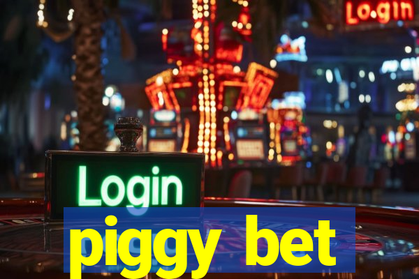 piggy bet