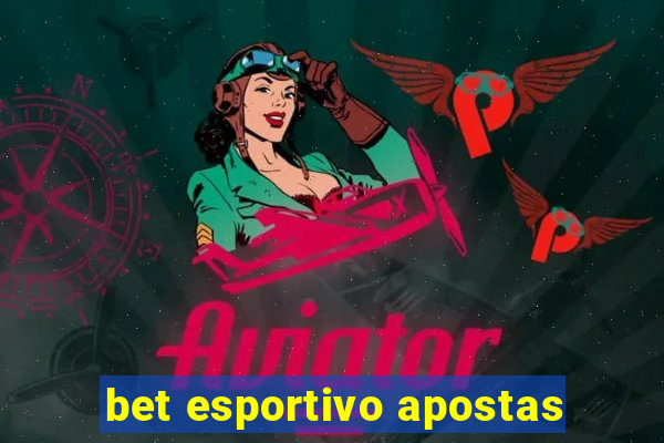 bet esportivo apostas