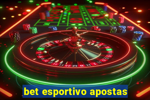 bet esportivo apostas