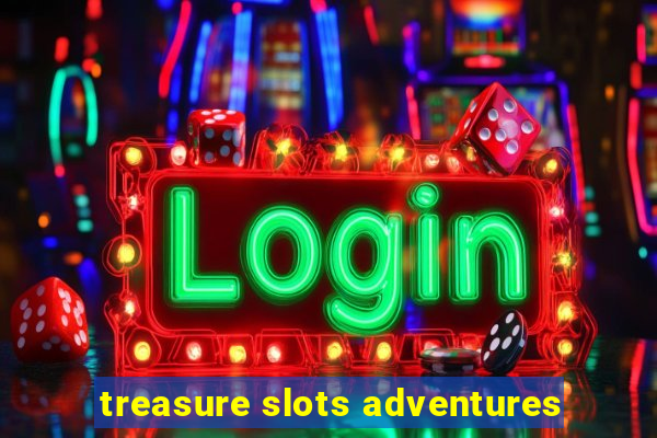 treasure slots adventures