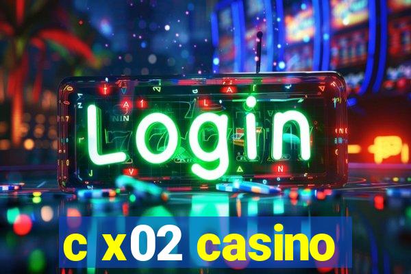 c x02 casino