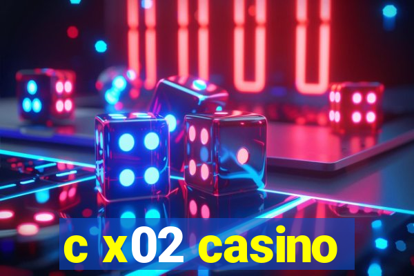 c x02 casino