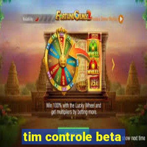 tim controle beta