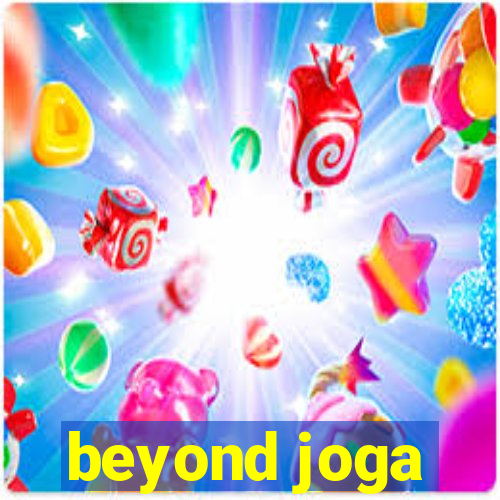 beyond joga