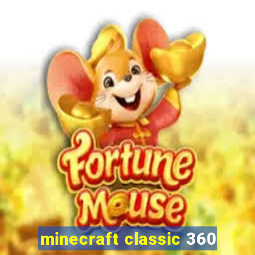 minecraft classic 360