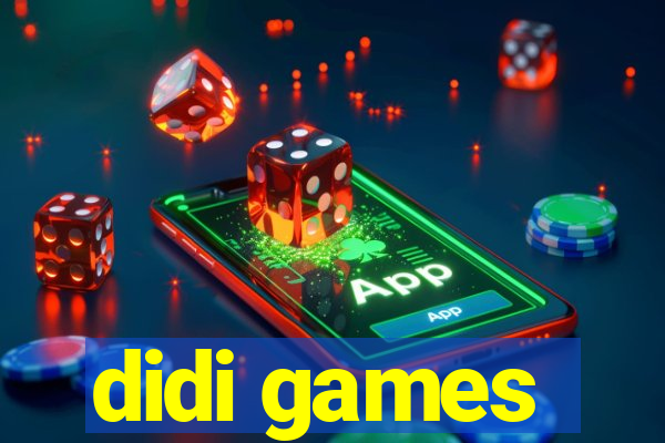 didi games