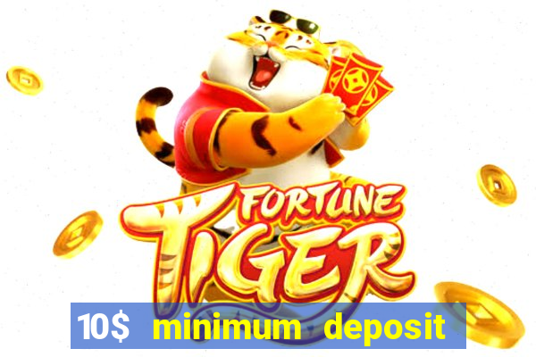 10$ minimum deposit casino canada