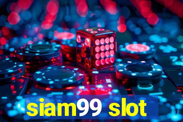 siam99 slot