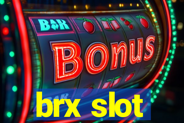 brx slot