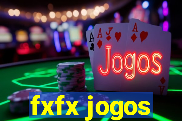 fxfx jogos