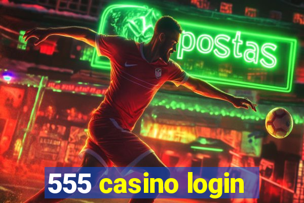 555 casino login