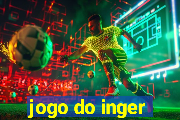 jogo do inger