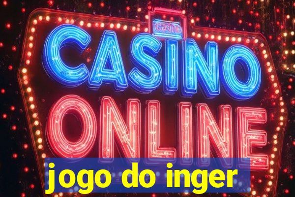 jogo do inger