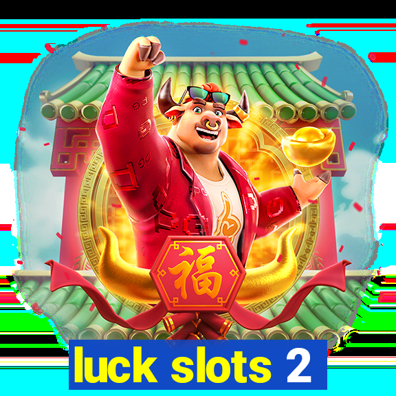 luck slots 2