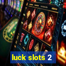 luck slots 2