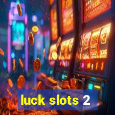 luck slots 2