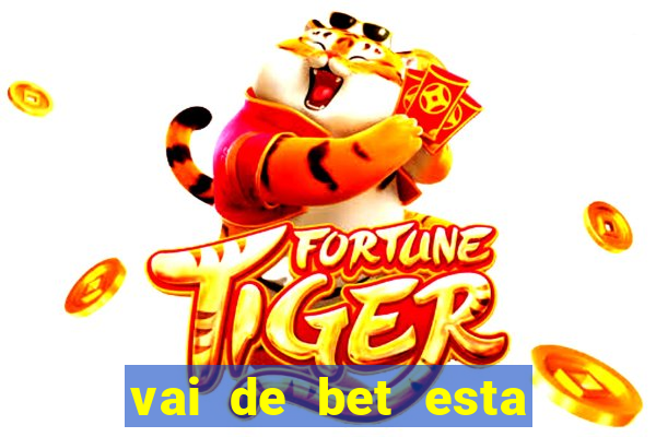 vai de bet esta sendo investigada