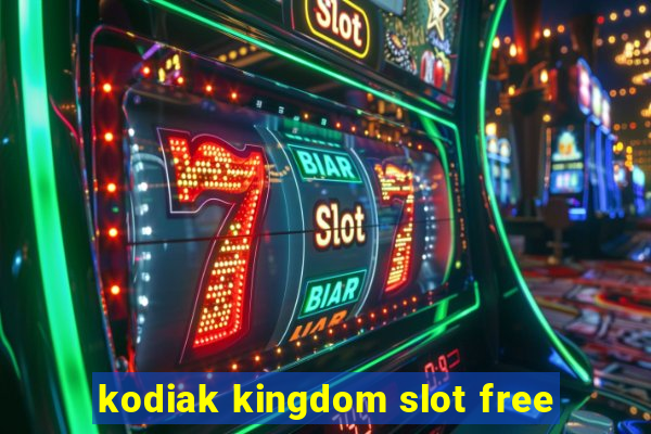 kodiak kingdom slot free