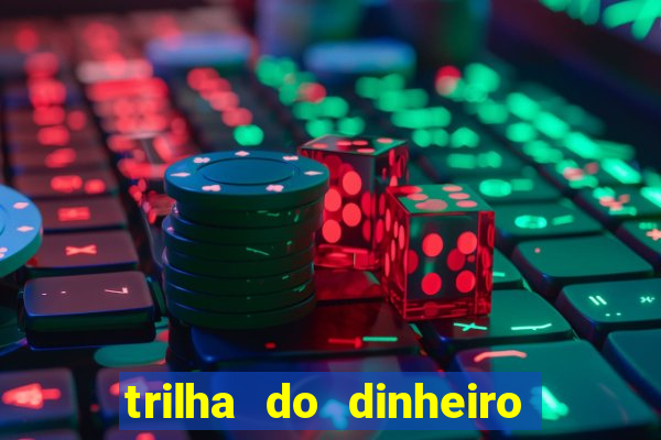 trilha do dinheiro gemeos investem