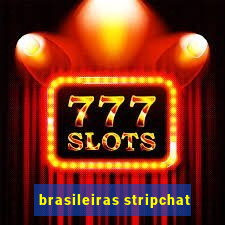 brasileiras stripchat