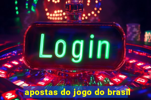 apostas do jogo do brasil