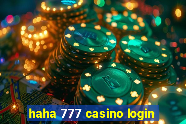 haha 777 casino login