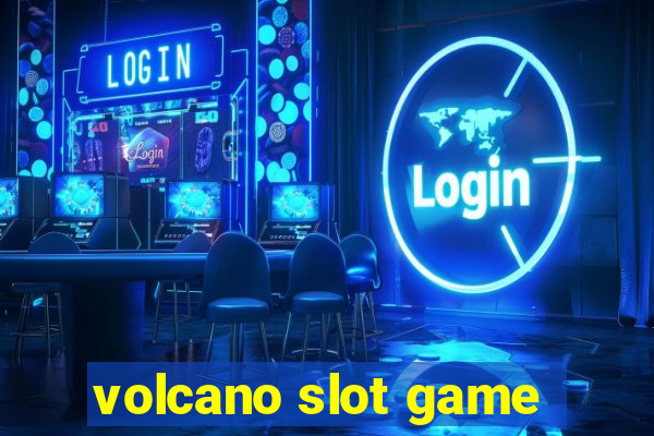 volcano slot game