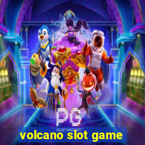 volcano slot game