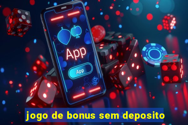 jogo de bonus sem deposito