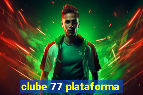 clube 77 plataforma