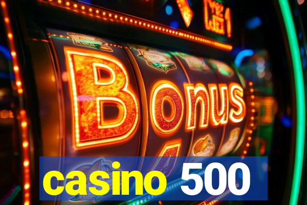 casino 500