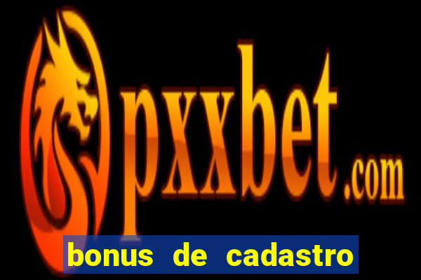 bonus de cadastro sem deposito cassino