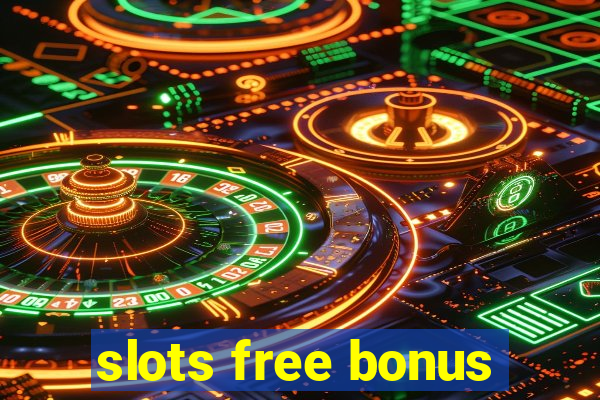 slots free bonus