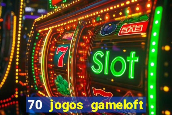 70 jogos gameloft para celular