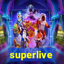 superlive