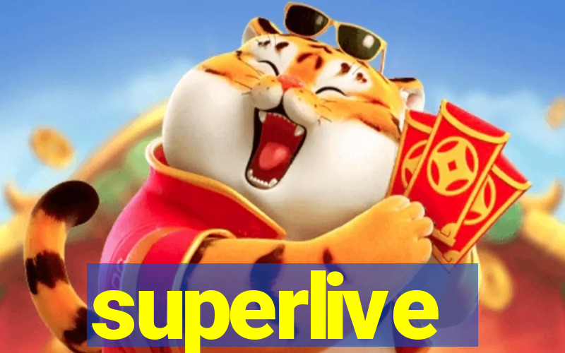 superlive