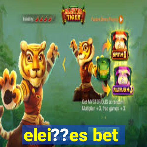 elei??es bet