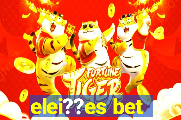 elei??es bet