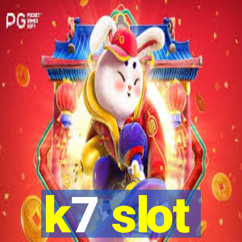 k7 slot