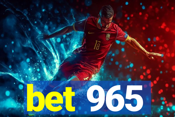 bet 965